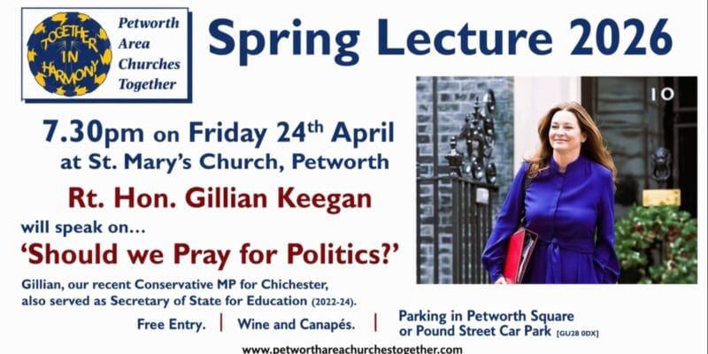 ‘Should we Pray for Politics?’, Spring Lecture at St. Mary’s Church, Petworth