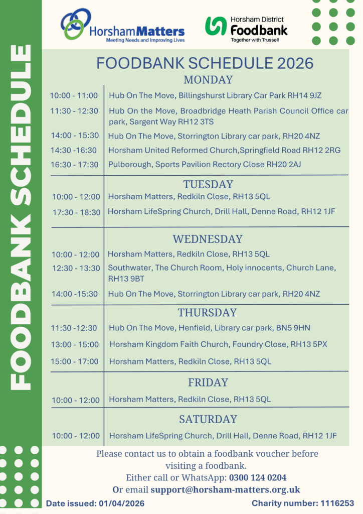 A green and white poster titled Foodbank Schedule 2026 with a weekly timetable, Horsham Matters and Horsham Foodbank logos at the top, day-by-day opening times and locations in the centre, and contact details at the bottom