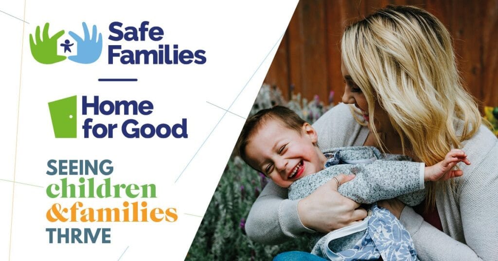 Mother holding a smiling child indoors beside Safe Families and Home for Good logos and the title Seeing Children and Families Thrive
