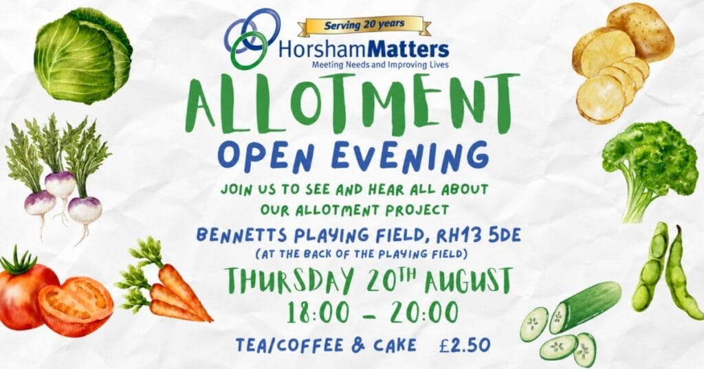 Horsham Matters: ALLOTMENT OPEN EVENING, Thursday 20th August, 18:00–20:00, Bennetts Playing Field, RH13 5DE; tea/coffee & cake £2.50