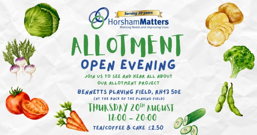 HorshamMatters Allotment Open Evening at Bennetts Playing Field, RH13 5DE, Thursday 20th August, 18:00–20:00; tea/coffee and cake £2.50