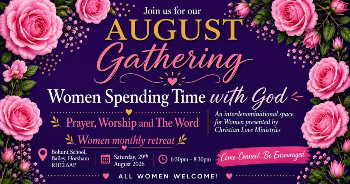 August Gathering: Women Spending Time with God; Saturday, 29th August 2026, 6:30pm–8:30pm, Bohunt School, Bailey, Horsham RH12 6AP