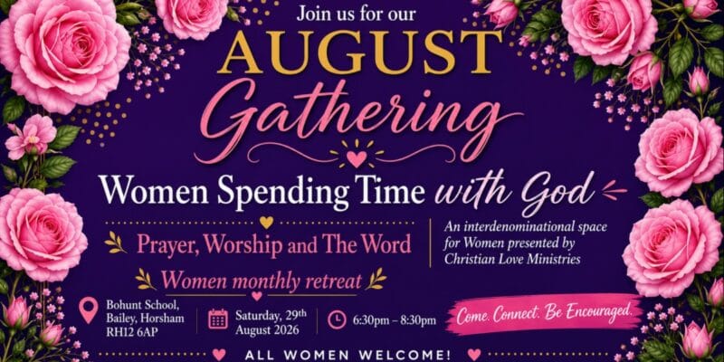 August Gathering: Women Spending Time with God; Saturday, 29th August 2026, 6:30pm–8:30pm, Bohunt School, Bailey, Horsham RH12 6AP