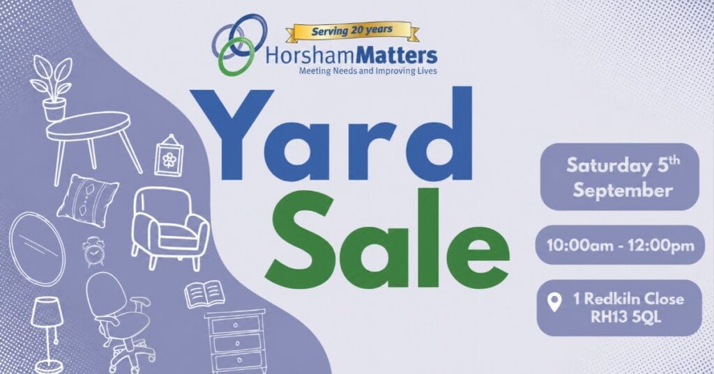 Horsham Matters Yard Sale—Saturday 5th September, 10:00am - 12:00pm, 1 Redkiln Close, RH13 5QL