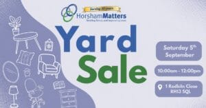 Horsham Matters Yard Sale—Saturday 5th September, 10:00am - 12:00pm, 1 Redkiln Close, RH13 5QL