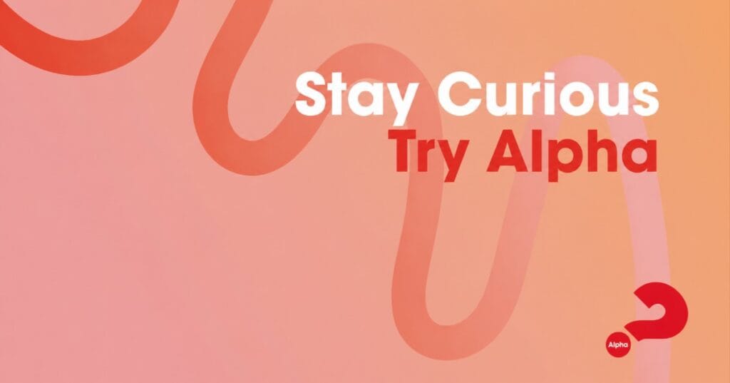 Text reading “Stay Curious Try Alpha” with a red question mark on a pink-orange background