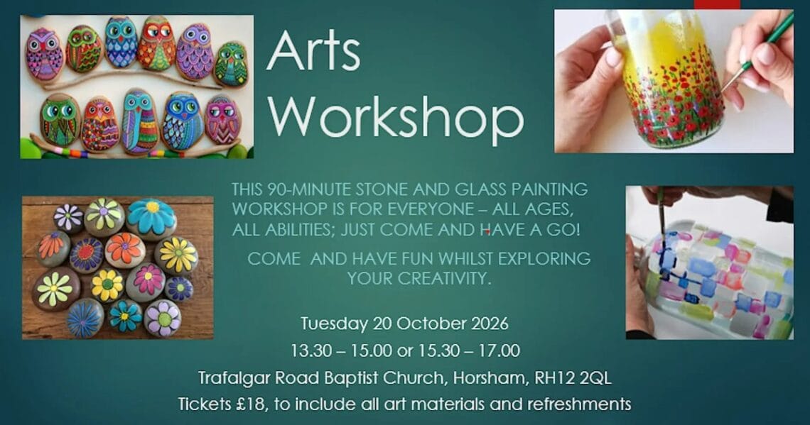 Arts Workshop: stone and glass painting, Tuesday 20 October 2026, 13.30–15.00 or 15.30–17.00, Trafalgar Road Baptist Church, Horsham, RH12 2QL. Tickets £18.