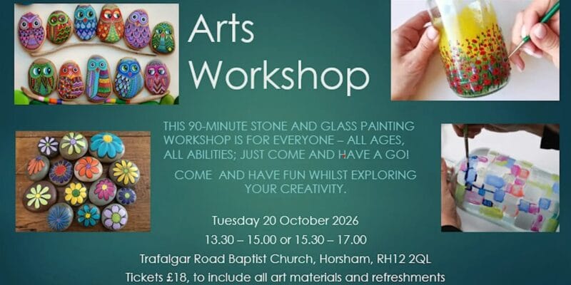 Arts Workshop: stone and glass painting, Tuesday 20 October 2026, 13.30–15.00 or 15.30–17.00, Trafalgar Road Baptist Church, Horsham, RH12 2QL. Tickets £18.