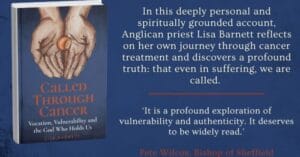 Called Through Cancer book cover by Lisa Barnett, with a blurb about cancer treatment, suffering and vocation.