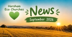 Horsham Eco Churches News — September 2026, over a sunlit field landscape