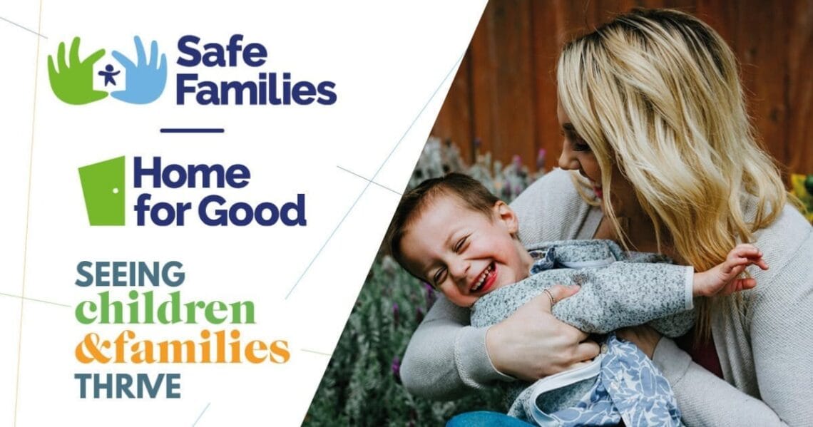 Safe Families and Home for Good logos beside a woman holding a laughing child; text reads SEEING children & families THRIVE