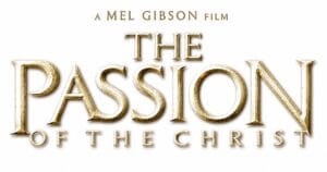 Film title card reading “A MEL GIBSON FILM THE PASSION OF THE CHRIST”