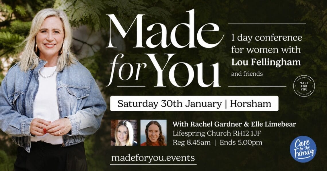 Made for You: 1-day conference for women with Lou Fellingham and friends, Saturday 30th January in Horsham