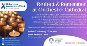 Baby Loss Awareness Week: Reflect & Remember at Chichester Cathedral, 9–15 October; open daily 9am–5pm, Sunday 12–2pm.