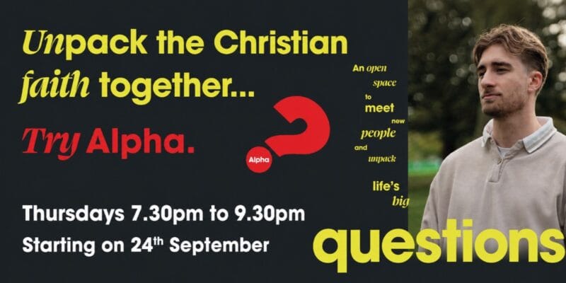 Alpha poster reading “Try Alpha. Thursdays 7.30pm to 9.30pm Starting on 24th September,” beside a man