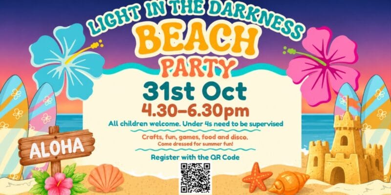 Beach party poster: LIGHT IN THE DARKNESS BEACH PARTY, 31st Oct, 4.30–6.30pm; children welcome, crafts, games, food and disco; register via QR code