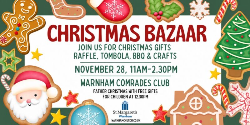 Christmas Bazaar poster reading CHRISTMAS BAZAAR; JOIN US FOR CHRISTMAS GIFTS; RAFFLE, TOMBOLA, BBQ & CRAFTS; NOVEMBER 28, 11AM–2.30PM; WARNHAM COMRADES CLUB; FATHER CHRISTMAS WITH FREE GIFTS FOR CHILDREN AT 12.30PM