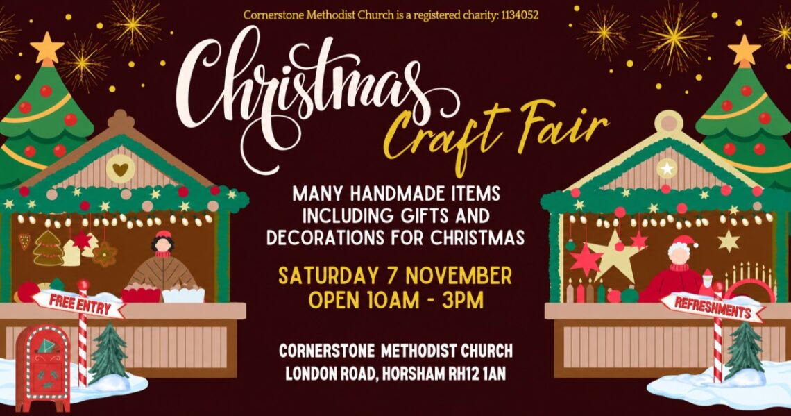 Christmas Craft Fair featuring handmade gifts and Christmas decorations, Saturday 7 November, 10am–3pm, Cornerstone Methodist Church, London Road, Horsham RH12 1AN; free entry.