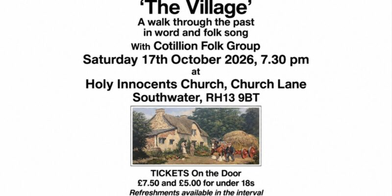 ‘The Village’ event with Cotillion Folk Group, Saturday 17th October 2026, 7.30 pm, Holy Innocents Church, Southwater