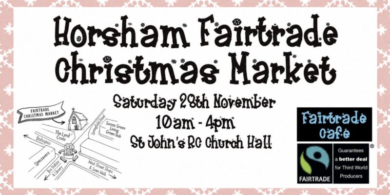Horsham Fairtrade Christmas Market, Saturday 28th November, 10am - 4pm, St John's RC Church Hall