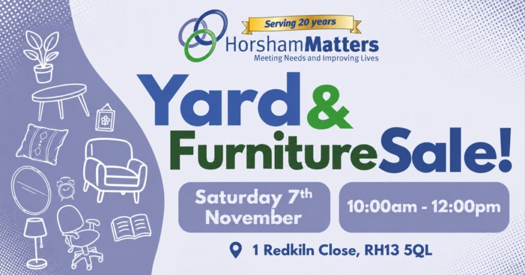 Horsham Matters Yard & Furniture Sale! Saturday 7th November, 10:00am - 12:00pm, 1 Redkiln Close, RH13 5QL