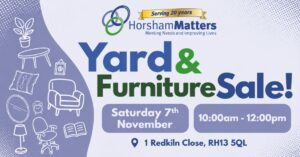 Horsham Matters Yard & Furniture Sale! Saturday 7th November, 10:00am - 12:00pm, 1 Redkiln Close, RH13 5QL