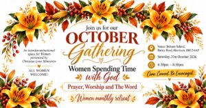 October Gathering: women’s monthly retreat for prayer, worship and the Word, 31st October 2026, 6:30–8:30pm, Bohunt School, Horsham